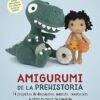 libro amigurumi de la prehistoria